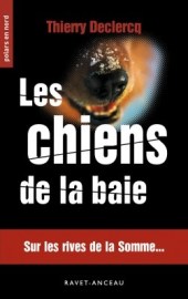 Chronique Dora-Suarez Les chiens de la baie - Thierry Declerq