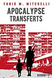 chronique dora suarez Apocalypse transferts - Fabio M. MITCHELLI