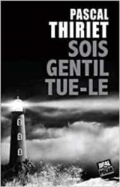 chronique dora suarez Sois gentil, tue-le - Pascal Thiriet